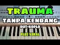 Download Lagu TRAUMA || TANPA KENDANG DUT-KOPLO || PLUS VOKAL