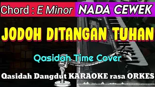 Download JODOH DITANGAN TUHAN - Versi Qasidah Dangdut KARAOKE rasa ORKES Qasidah Time Cover MP3
