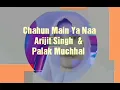 Download Lagu ( lirik lagu india \u0026 terjemahan )  Chahun main yaa na - Arijit Singh - pallak muchhal