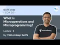 What is Microoperations and Microprogramming L 6 COA 2 0 GATE 2022
