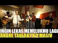 Download Lagu ANDRE TAULANY X D'MASIV - INGIN LEKAS MEMELUKMU LAGI - LIVE SESSION