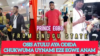 letest video chukwuma uynami eze egwe anam egbo prince osis atulu aya odida uba si chi videos