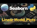 Visualisations with Seaborn Python Linear Model Plots