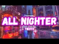 Download Lagu Tiësto - All Nighter (Lyrics) [high pitched remix]