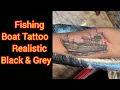 Fishing Boat Tattoo in Black Grey - Hyper Realistic Art