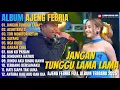 Lagu Album Ajeng Febria | JANGAN TUNGGU LAMA LAMA - AISHITERU 2 - Dangdut Koplo Om Nirwana Full Album
