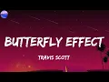 Download Lagu Travis Scott - BUTTERFLY EFFECT (Lyrics)