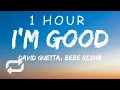 Download Lagu [1 HOUR 🕐 ] David Guetta, Bebe Rexha - I'm good Blue (Lyrics) I'm good, yeah, I'm feelin' alright