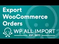 How to Export WooCommerce Orders to CSV Excel or XML
