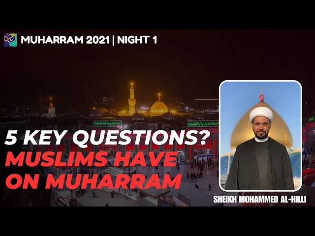 ⁣Night 1 | 5 KEY QUESTIONS MUSLIMS HAVE ON MUHARRAM | Sheikh Mohammed Al-Hilli | Muharram 2021