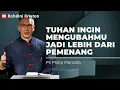 Lagu Tuhan ingin mengubahmu jadi lebih dari pemenang - Philip Mantofa - Roh@ni Kristen - Rohani Kristen