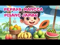 Download Lagu Pepaya Mangga Pisang Jambu - Lagu Anak Anak