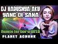 Download Lagu DJ HARUSNYA AKU YANG DI SANA (Ramix terbaru 2019 )-Planet Achunk