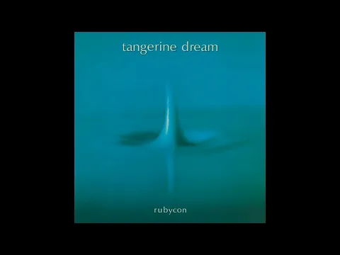 Download MP3 Tangerine Dream - Rubycon (deluxe version) (Full album) HQ