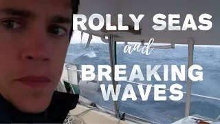Rolly Seas and Breaking Waves | # 21 | DrakeParagon Sailing Season 4