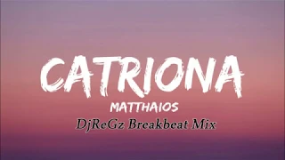Download Mathaios - Catriona (DjReGz Breakbeat Mix) MP3