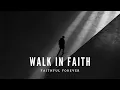 Download Lagu Walk In Faith - Faithful Forever (Official Lyrics Video) #worship #christianmusic #faith #music