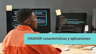 HADOOP, características y aplicaciones