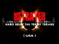 Download Lagu betrayer - habis gelap tak terbit terang (lirik)