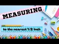 Measuring to the nearest Half inch