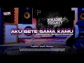 Lagu DJ AKU BETE SAMA KAMU X INDOBOUNCE MENGULAR V2 BOOTLEG 