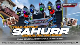 dj sahur on the road trap battle 2026 viral full kata kata by zainul 99