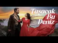 Lagu KABAN YUKARİ -  Taşacak Bu Deniz Dizi Müzikleri