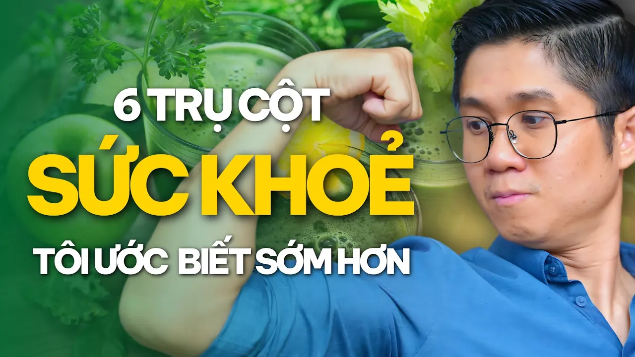Outline Video 6 Trụ Cột Sức Khoẻ Tôi Ước Được Biết Sớm Hơn (Nghiên Cứu Từ Harvard Medical School)