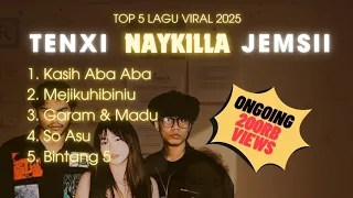 top 5 lagu viral tenxi naykilla u0026 jemsii so asu bintang 5