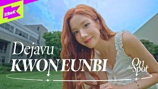 KWON EUNBI 권은비 'DEJAVU'｜On the Spot｜온더스팟