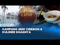 Authentic Indonesia - Kampung Seni Cirebon dan Kuliner Khasnya