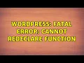 Wordpress Fatal error Cannot redeclare function