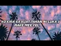 Download Lagu DJ KO KIRA SA NI KUAT TAHAN NI LUKA X MAKE MEE FEL REMIX || VIRAL TIK TOK