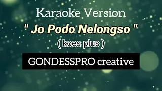 Download Koes Plus - Ojo Podo Nelongso | versi Karaoke MP3