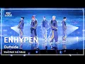 Download Lagu [#음중풀캠] ENHYPEN (엔하이픈) – Outside FullCam | 쇼! 음악중심 | MBC250628