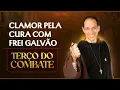 Lagu Terço do Combate | Clamor pela cura com Frei Galvão - 20/10