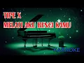 Download Lagu Tipe X MELATI AKU BENCI KAMU Karaoke