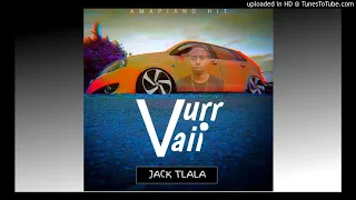 jack tlala vurr vaii amapiano hit 