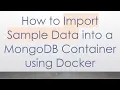 How to Import Sample Data into a MongoDB Container using Docker