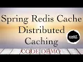 Spring Redis Cache Distributed Caching with Code Demo