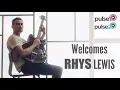 LIVE Music at Pulse 2 with RHYS LEWIS : Things You Can't Change
