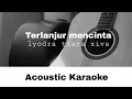 Tiara ,Ziva,Lyodra - Terlanjur Mencinta (Acoustic Karaoke)