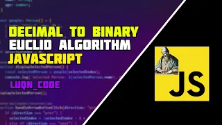 Decimal to Binary - Euclidean Algorithm JavaScript