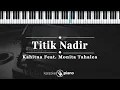 Titik Nadir - Kahitna Feat. Monita Tahalea | KARAOKE PIANO
