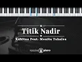 Download Lagu Titik Nadir - Kahitna Feat. Monita Tahalea | KARAOKE PIANO