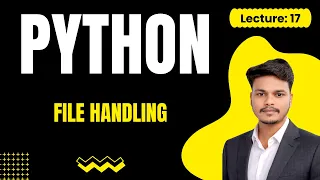 Lecture 17 Master Python File Handling Read Write Append Files Explained Clearly