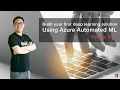Build your first deep learning solution using Azure Automated ML