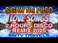 Download Lagu ❣️LOVE SONGS💥SIGAW NG PUSO💫2 HOURS DISCO REMIX 2025