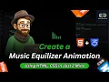How to Build Music Equalizer Bars Animation using HTML and CSS