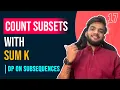 DP 17 Counts Subsets with Sum K Dp on Subsequences